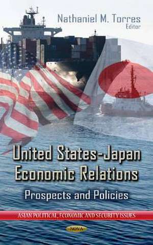 United States-Japan Economic Relations de Nathaniel M. Torres