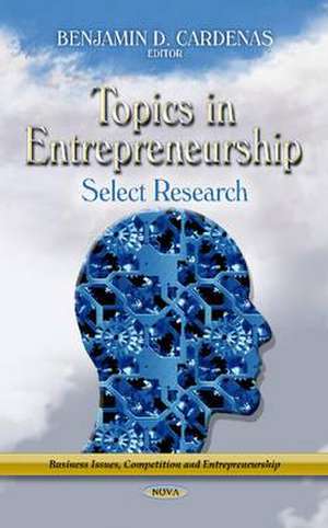 Topics in Entrepreneurship de Benjamin D. Cardenas