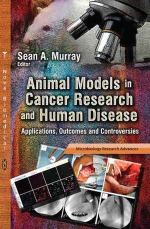 Animal Models in Cancer Research & Human Disease de Sean A. Murray