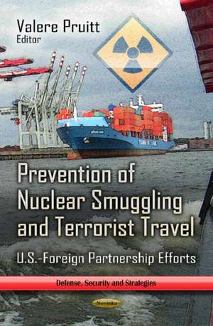 Prevention of Nuclear Smuggling & Terrorist Travel de Valere Pruitt