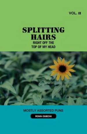 Splitting Hairs Vol 2 de Ronn Osiecki