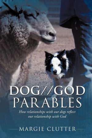 Dog//God Parables de Margie Clutter