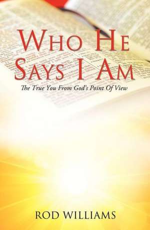 Who He Says I Am de Rod Williams