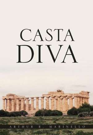 Casta Diva de Arthur R. Marinello