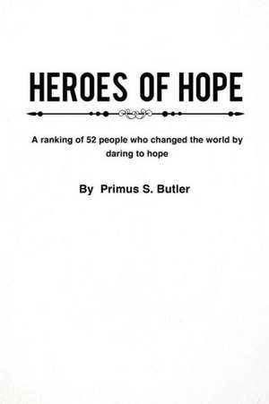 Heroes of Hope de Primus S. Butler