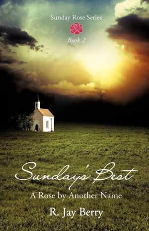 Sunday's Best de R. Jay Berry