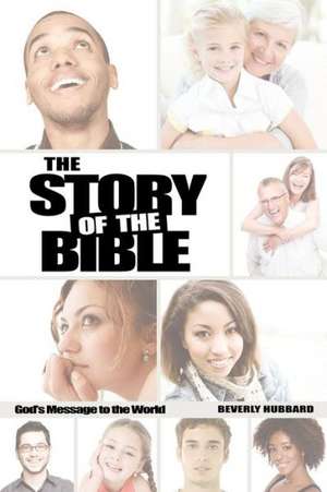 The Story of the Bible de Beverly Hubbard