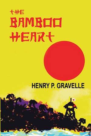 The Bamboo Heart de Henry P. Gravell