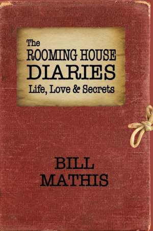 Mathis, B: ROOMING HOUSE DIARIES