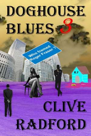 Doghouse Blues 3 de Clive Radford