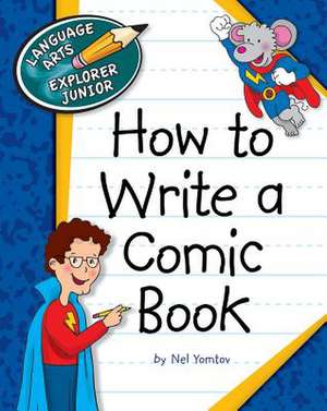 How to Write a Comic Book de Nelson Yomtov