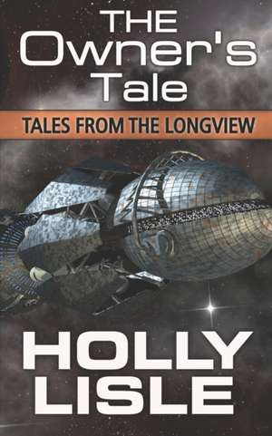 The Owner's Tale de Holly Lisle
