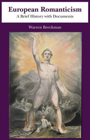 European Romanticism: A Brief History with Documents de Warren Breckman