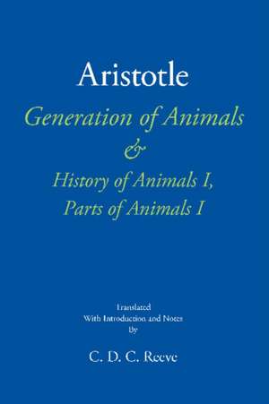 Generation of Animals & History of Animals I, Parts of Animals I de Aristotle