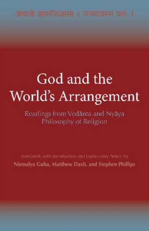 God and the World's Arrangement: Readings from Vedanta and Nyaya Philosophy of Religion de Nirmalya Guha