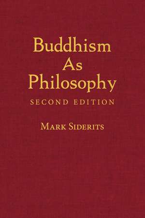 Buddhism As Philosophy de Mark Siderits