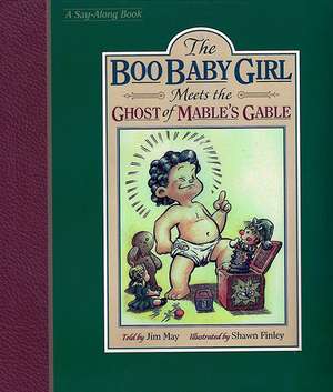 The Boo Baby Girl: Meets the Ghost of Mable's Gable de Jim May