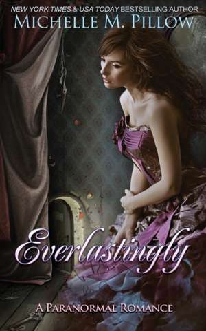 Everlastingly de Michelle M. Pillow