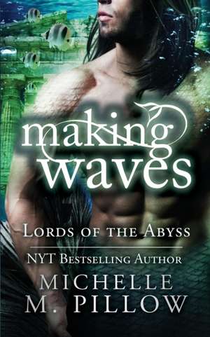 Making Waves de Michelle M. Pillow