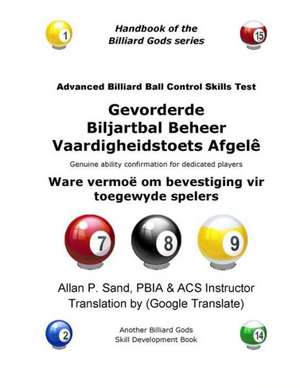 Gevorderde Biljartbal Beheer Vaardigheidstoets Afgele: Ware Vermoe Om Bevestiging Vir Toegewyde Spelers de Sand, Allan P.