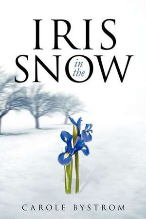 Iris in the Snow de Carole Bystrom