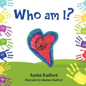 Who Am I? de Aysha Radford