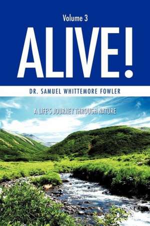 Alive! de Samuel Whittemore Fowler