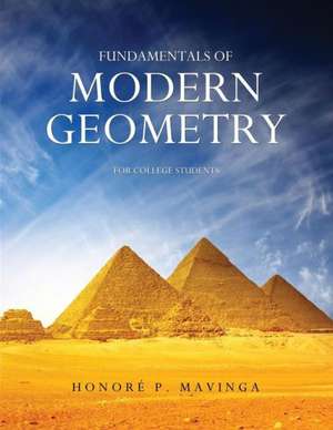 Fundamentals of Modern Geometry for College Students de Honore P. Mavinga