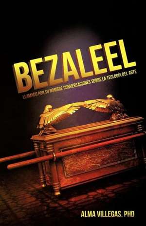 Villegas, A: Bezaleel