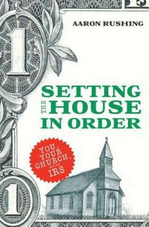 Setting the House in Order de Aaron Rushing