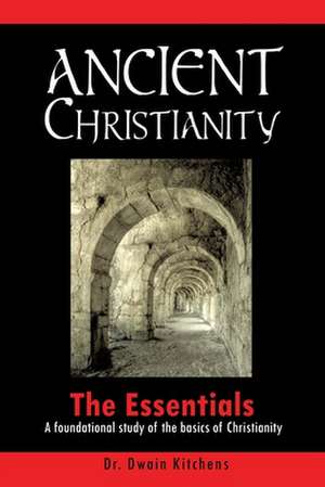 Ancient Christianity de Dwain Kitchens