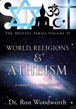 World Religions & Atheism de Ron Woodworth