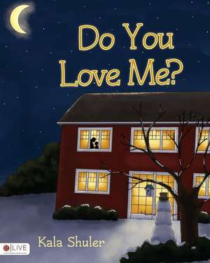 Do You Love Me? de Kala Shuler