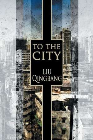 To the City de Liu Qingbang