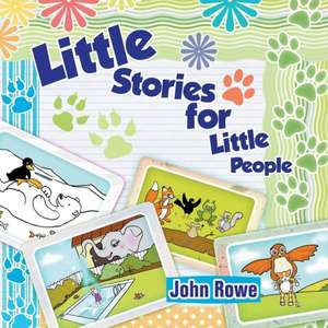 Little Stories for Little People de John Rowe