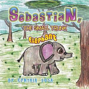 Sebastian, the Small Trunk Elephant de Cynthia Sosa