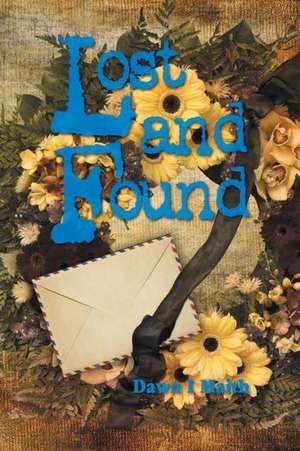 Lost and Found de Dawn I. Maith