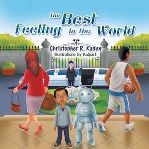 The Best Feeling in the World de Christopher R. Kaden