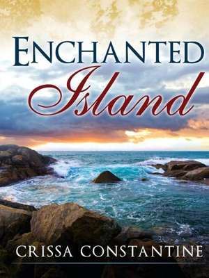 Enchanted Island de Crissa Constantine