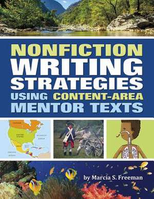 Nonfiction Writing Strategies Using Content-Area Mentor Texts de Marcia Freeman