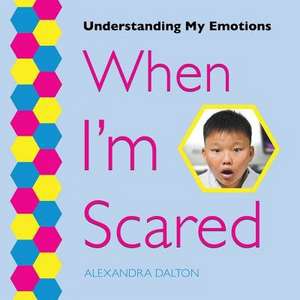 When I'm Scared de Alexandra Dalton