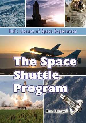 The Space Shuttle Program de Kim Etingoff