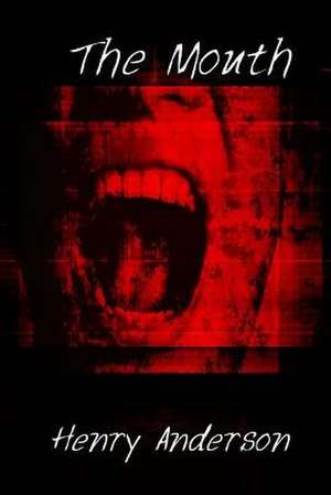The Mouth de Henry Anderson