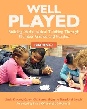 Well Played, Grades 3-5: Building Mathematical Thinking Through Number Games and Puzzles de Linda Dacey