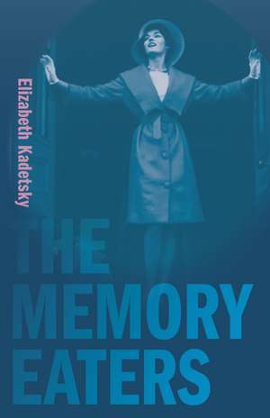 The Memory Eaters de Elizabeth Kadetsky