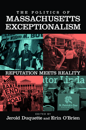 The Politics of Massachusetts Exceptionalism: Reputation Meets Reality de Jerold Duquette