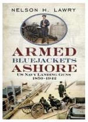 Armed Bluejackets Ashore de Nelson Lawry