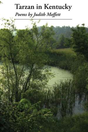 Tarzan in Kentucky de Judith Moffett