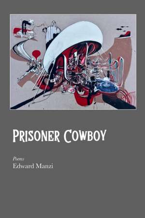 Prisoner Cowboy de Edward Manzi
