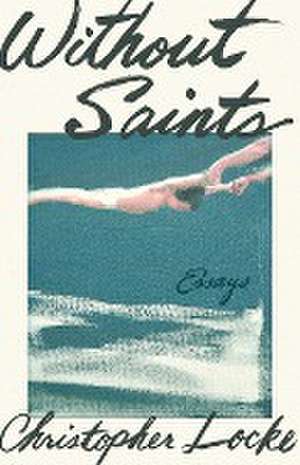 Without Saints de Christopher Locke